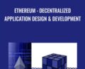 Ethereum : Decentralized Application Design and Development – Rajeev Sakhuja