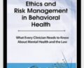 Ethics and Risk Management in Behavioral Health: What Every Clinician Needs to Know About Mental Health and the Law – Landau and Dr. Reamer