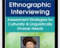 Ethnographic Interviewing: Assessment Strategies for Culturally and Linguistically Diverse Needs – Carol Westby