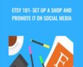 Etsy 101: Set Up a Shop and Promote It on Social Media – Course Envy