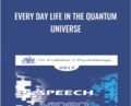 Every Day Life in the Quantum Universe – Jean Houston