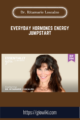 Everyday Hormones Energy Jumpstart  –  Dr. Ritamarie Loscalzo