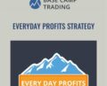 Everyday Profits Strategy – Base Camp Trading