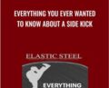 Everything You Ever Wanted To Know About A Side Kick – Paul Zaichik & Elastic Steel