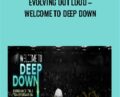 Evolving Out Loud – Welcome To Deep Down – Kyle Cease