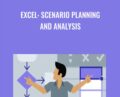 Excel: Scenario Planning and Analysis – Curt Frye