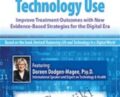 Excessive and Harmful Technology Use: Improve Treatment Outcomes with New Evidence-Based Strategies for the Digital Era *Pre-Order* – Doreen Dodgen-Magee