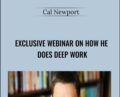 Exclusive webinar on how he does Deep work – Cal Newport