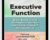 Executive Function: Brain-Based Tools and Strategies to Help Kids and Families Cope with the Unexpected – Lynne Kenney and David Nowell