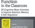 Executive Function in the Classroom: 30 Cognitive… – Lynne Kenney