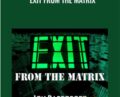Exit From The Matrix – Jon Rappoport