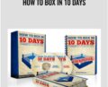 How to Box in 10 Days – Expert Boxing