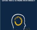 Expert Ways to Work with Anxiety – NICABM