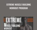 Extreme Muscle Building Workout Program – Tarang Chandola