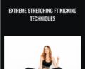 Extreme Stretching and Kicking Techniques – Chloe Bruce