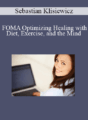 FOMA Optimizing Healing with Diet, Exercise, and the Mind – Sebastian Klisiewicz, DO