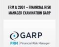 FRM and 2001-Financial Risk Manager Examination GARP – FRM