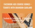 Facebook Ads Course Bonus = Tshirts with Brandon Garland – Brandon Garland