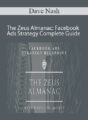 Dave Nash – The Zeus Almanac: Facebook Ads Strategy Complete Guide