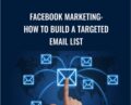 Facebook Marketing: How To Build A Targeted Email List – Sandor Kiss