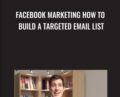Facebook Marketing How to Build a Targeted Email List – Patrick Dermak