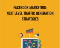 Facebook Marketing: Next Level Traffic Generation Strategies – Sandor Kiss