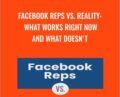 Facebook Reps vs. Reality-What Works Right Now and What Doesnt – Andrew Foxwell