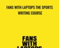 Fans with Laptops: The Sports Writing Course – Jarrod Kimber