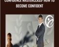 Confidence Masterclass: How to Become Confident – Farukh Abdullayev