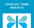 Eutaptics Level 1 Training Online EPIT 101 – Faster EFT Robert Smith