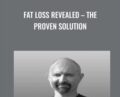 Fat Loss Revealed – The Proven Solution – Will Brink