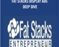 Fat Stacks Display Ads Deep Dive – Jon Dykstra