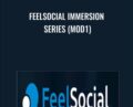 FeelSocial Immersion Series (mod1) – Brad Stephens