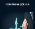 Felton Trading (Oct 2013) – Felton