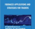 Fibonacci Applications and Strategies for Traders – Robert Fischer
