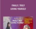 Finally, Truly Loving Yourself – Dr. Margaret Paul
