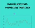 Financial Derivatives: A Quantitative Finance View – Cameron Connell