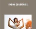 Finding Our Fathers – Monique Ruffin