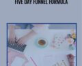 Five-Day Funnel Formula – Courtney Foster-Donahue