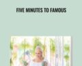 Five Minutes to Famous – Susie Moore