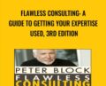 Flawless Consulting: A Guide to Getting Your Expertise Used, 3rd Edition – Peter Block