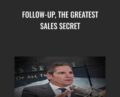 Follow-Up, The Greatest Sales Secret – Grant Cardone