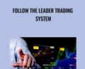 Follow the Leader Trading System – Anthony Gibson