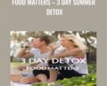 Food Matters-3 Day Summer Detox – James Colquhoun & Laurentine Ten-Bosch