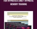 For Hypnotists Only: Hypnotic Memory Training – Jeffry Stephens and David Barron