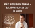 Forex Algorithmic Trading-Build Portfolios of EAs – No coding