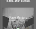 The Noble Entry Technique – Forex Mentor