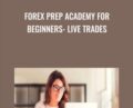 Forex Prep Academy for Beginners- Live trades! – Lee Johnson