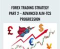 Forex Trading Strategy Part 2-Advanced ALM-TCS Progression – Federico Sellitti