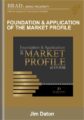Foundation & Application of the Market Profile – Jim Daton